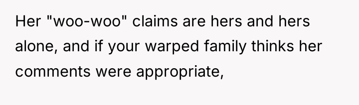 Her "woo-woo" claims are hers and hers alone, and if...