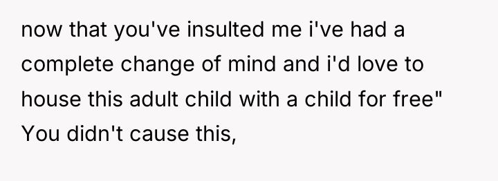 now that you've insulted me i've had a complete change...