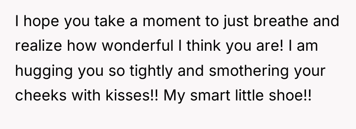I hope you take a moment to just breathe and...
