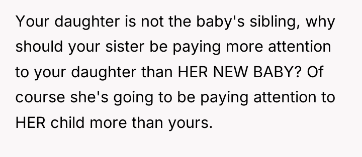 Your daughter is not the baby's sibling, why should your...