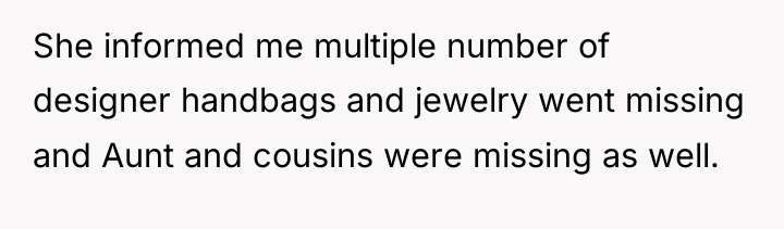 She informed me multiple number of designer handbags and jewelry...