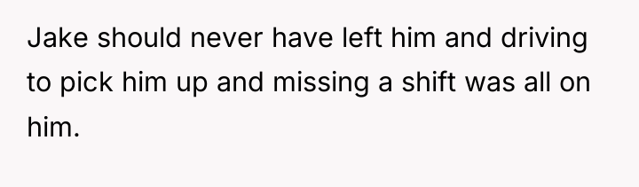 Jake should never have left him and driving to pick...