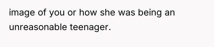 image of you or how she was being an unreasonable...