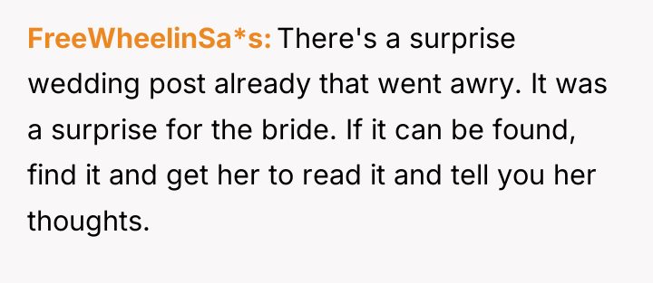 FreeWheelinSa*s There's a surprise wedding post already that went awry....