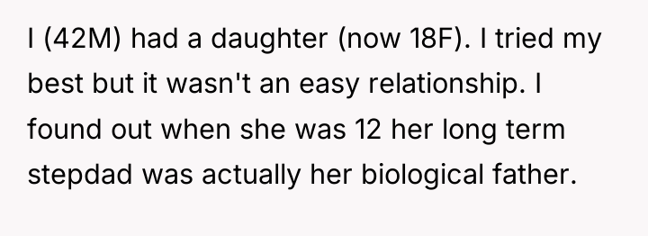 I (42M) had a daughter (now 18F). I tried my...