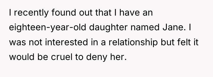 I recently found out that I have an eighteen-year-old daughter...