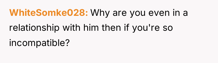 WhiteSomke028 Why are you even in a relationship with him...