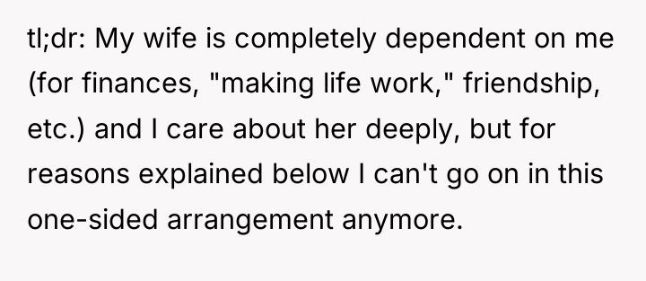 tl;dr: My wife is completely dependent on me (for finances,...