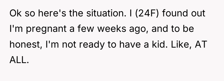 Ok so here's the situation. I (24F) found out I'm...