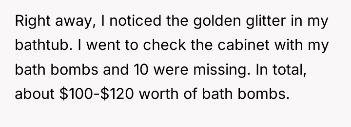 Right away, I noticed the golden glitter in my bathtub....