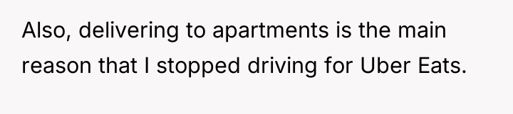 Also, delivering to apartments is the main reason that I...