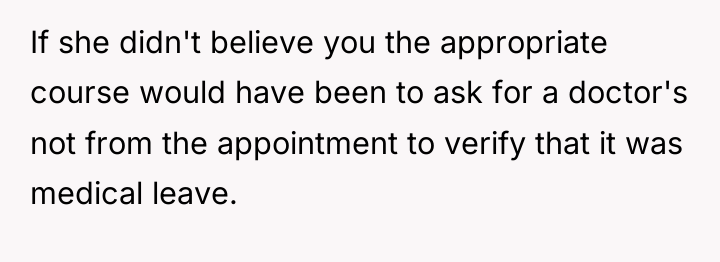 If she didn't believe you the appropriate course would have...