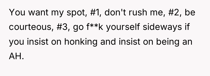 You want my spot, #1, don't rush me, #2, be...