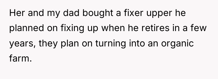 Her and my dad bought a fixer upper he planned...