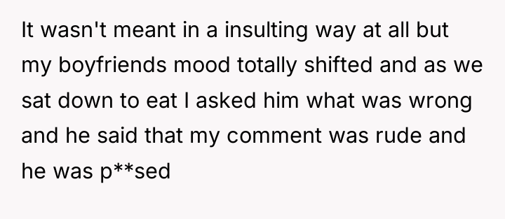 It wasn't meant in a insulting way at all but...