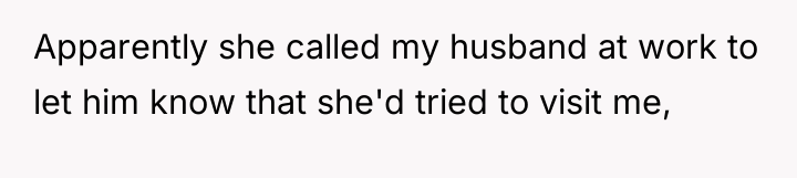 Apparently she called my husband at work to let him...