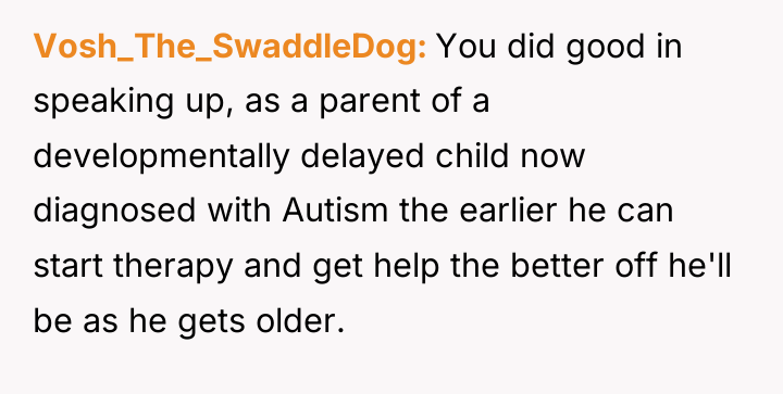 Vosh_The_SwaddleDog You did good in speaking up, as a parent...