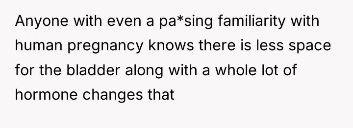 Anyone with even a pa*sing familiarity with human pregnancy knows...