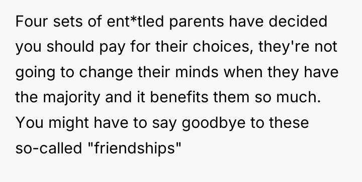 Four sets of ent*tled parents have decided you should pay...