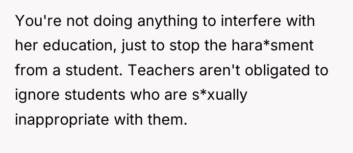 You're not doing anything to interfere with her education, just...