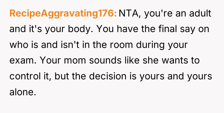 RecipeAggravating176 NTA, you're an adult and it's your body. You...