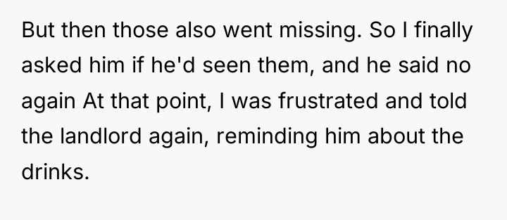 But then those also went missing. So I finally asked...