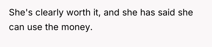 She's clearly worth it, and she has said she can...