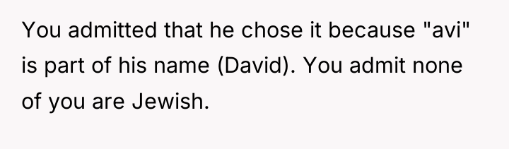 You admitted that he chose it because "avi" is part...