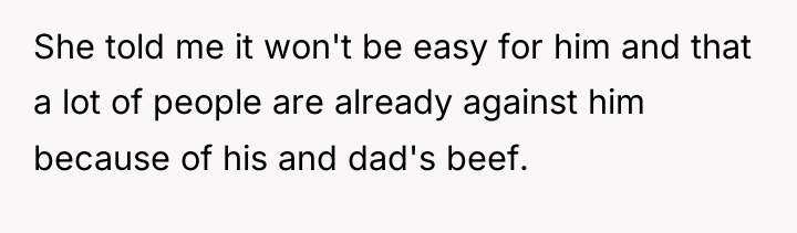 She told me it won't be easy for him and...