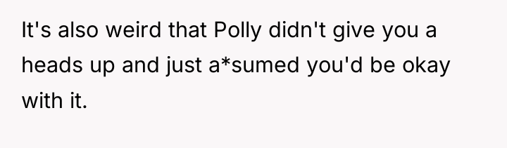 It's also weird that Polly didn't give you a heads...