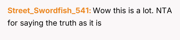 Street_Swordfish_541 Wow this is a lot. NTA for saying the...