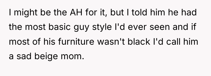 I might be the AH for it, but I told...