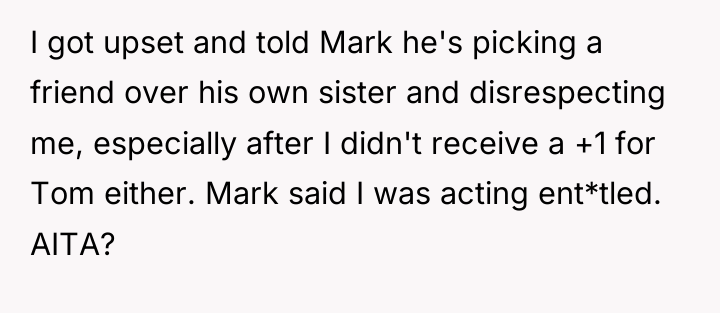 I got upset and told Mark he's picking a friend...