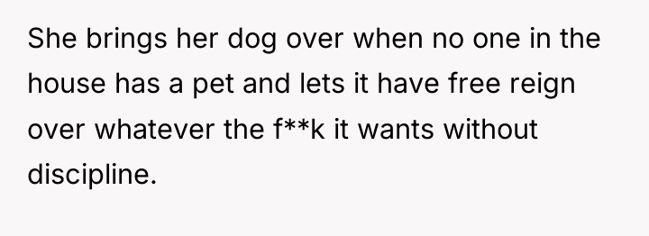 She brings her dog over when no one in the...