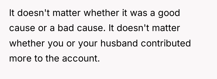 It doesn't matter whether it was a good cause or...