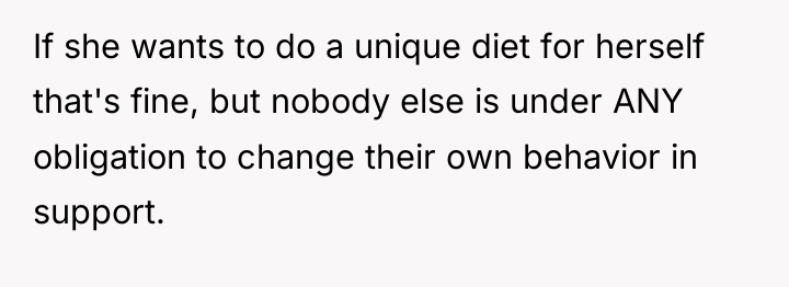 If she wants to do a unique diet for herself...