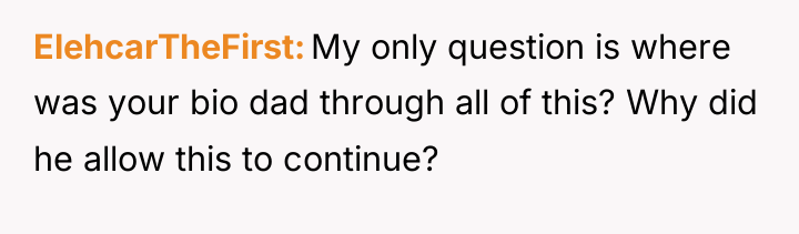 ElehcarTheFirst My only question is where was your bio dad...