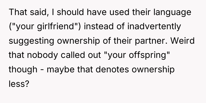 That said, I should have used their language ("your girlfriend")...