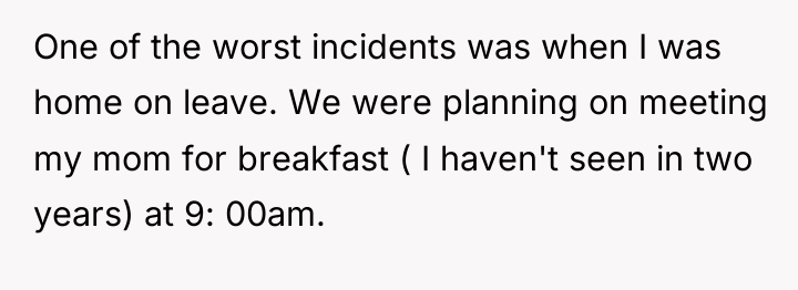 One of the worst incidents was when I was home...