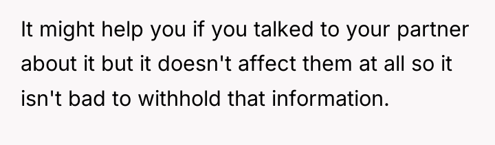 It might help you if you talked to your partner...