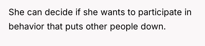 She can decide if she wants to participate in behavior...