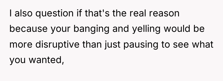 I also question if that's the real reason because your...