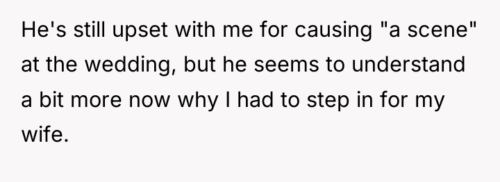 He's still upset with me for causing "a scene" at...