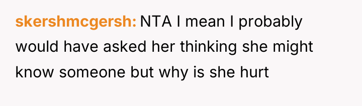 skershmcgersh NTA I mean I probably would have asked her...