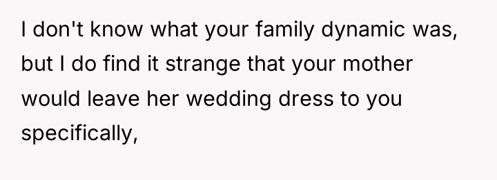 I don't know what your family dynamic was, but I...