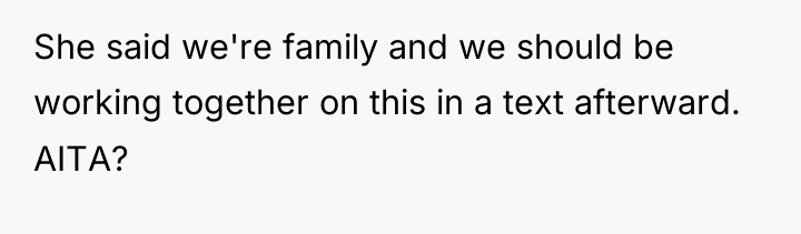 She said we're family and we should be working together...