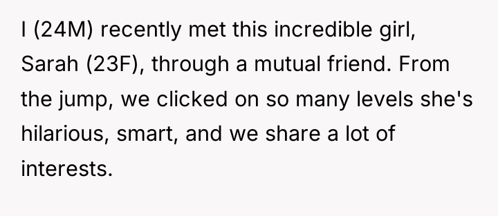 I (24M) recently met this incredible girl, Sarah (23F), through...