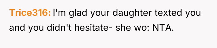 Trice316 I'm glad your daughter texted you and you didn't...