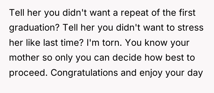 Tell her you didn't want a repeat of the first...