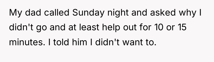 My dad called Sunday night and asked why I didn't...